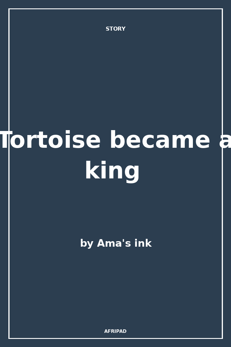 Tortoise became a king 