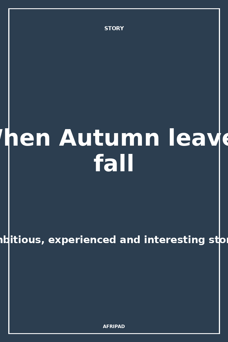 When Autumn leaves fall