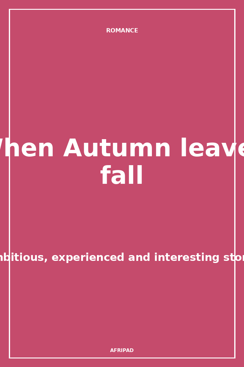 When Autumn leaves fall