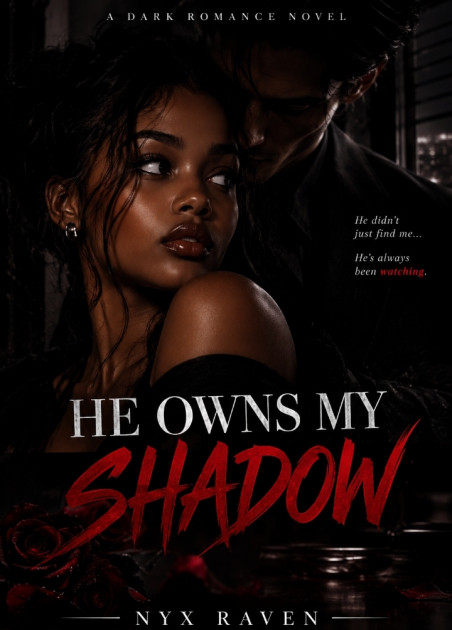 HE OWNS MY SHADOW