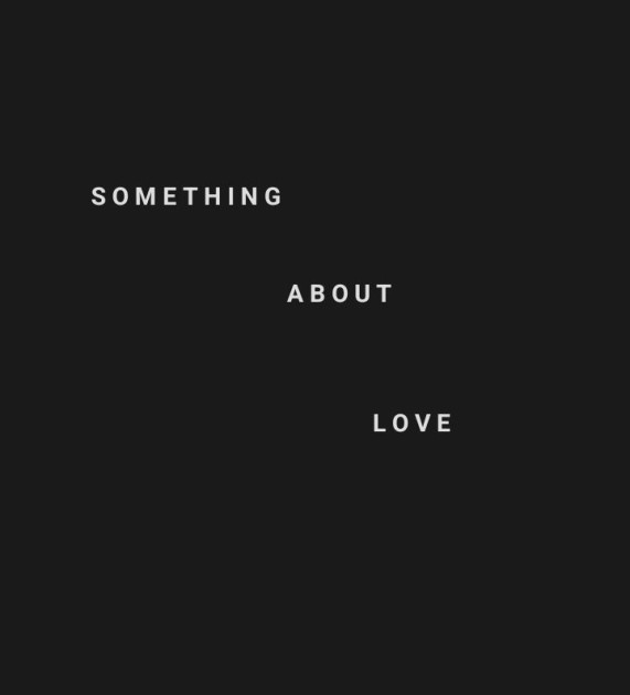 SOMETHING ABOUT LOVE 