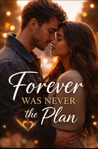 Forever Was Never the Plan